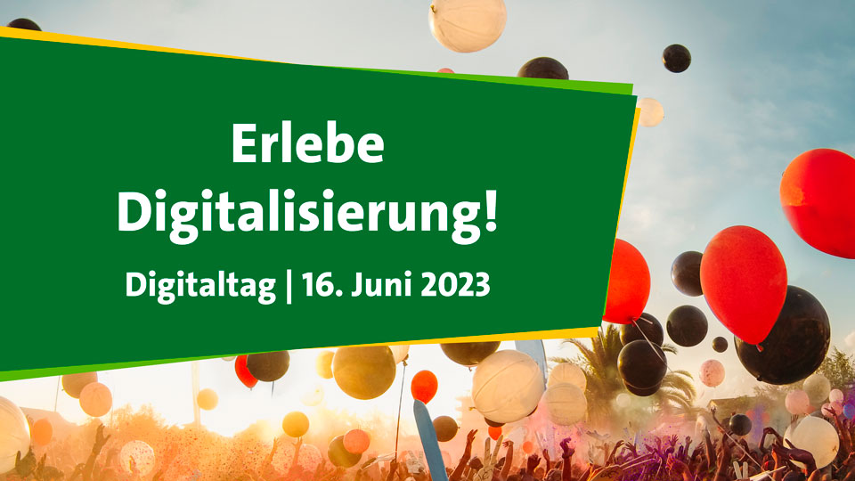 Erlebe Digitalisierung! Bundesweiter Digitaltag am 16. Juni 2023